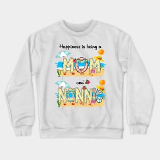 Happiness Is Being A Mom And Nannie Summer Beach Happy Mother's Crewneck Sweatshirt